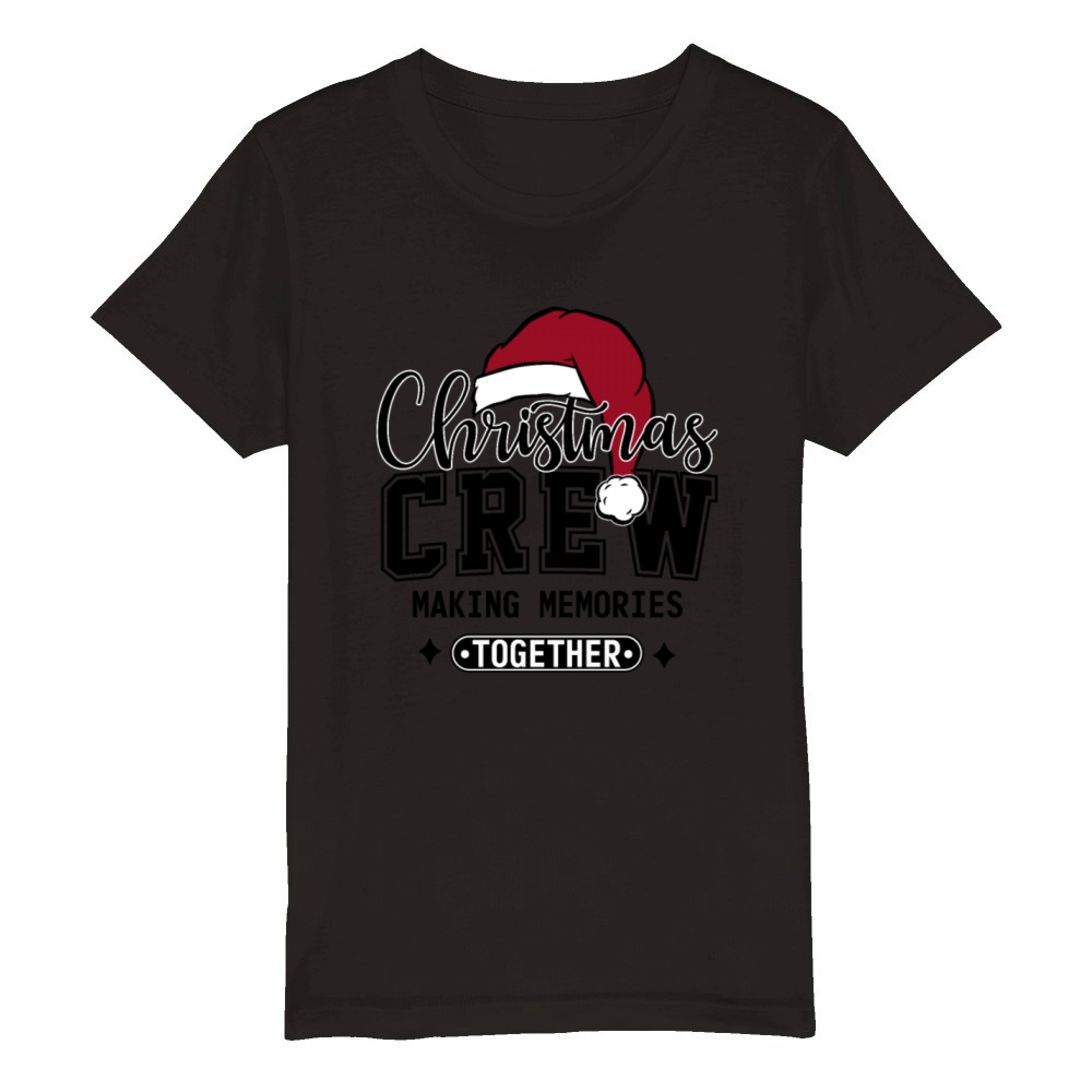 Christmas Crew Making Memories Family Christmas Organic Kids Crewneck T-shirt