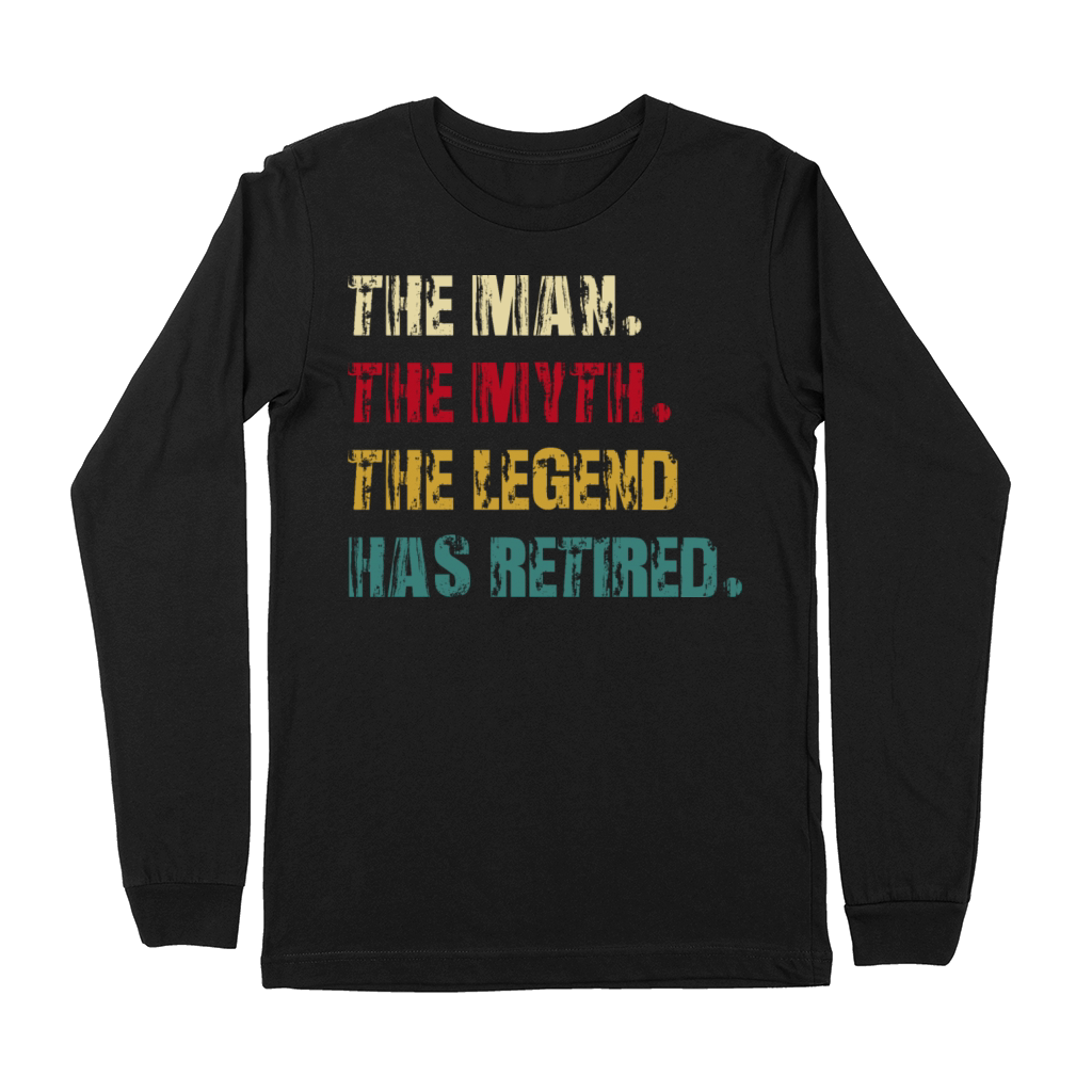 the man the myth the legend has retired Premium Long Sleeve