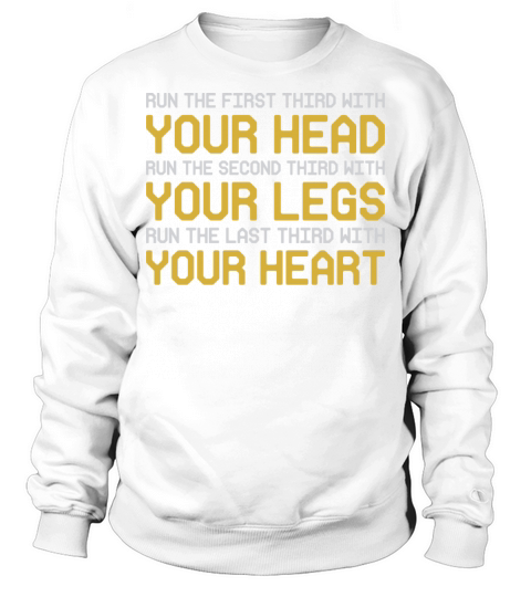 Your Head Legs And Heart Marathon Motivational Sweatshirt Unisex