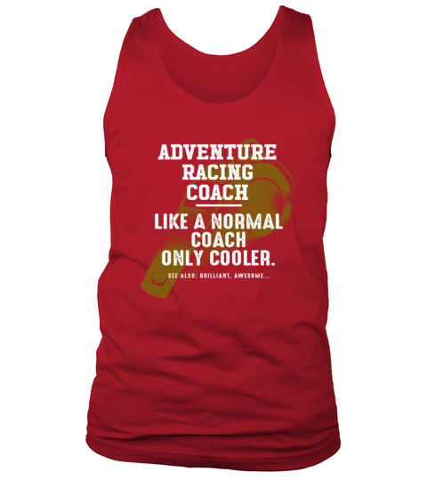 Adventure Racing Coach Like a Normal Coach Expedit Tank Top Unisex
