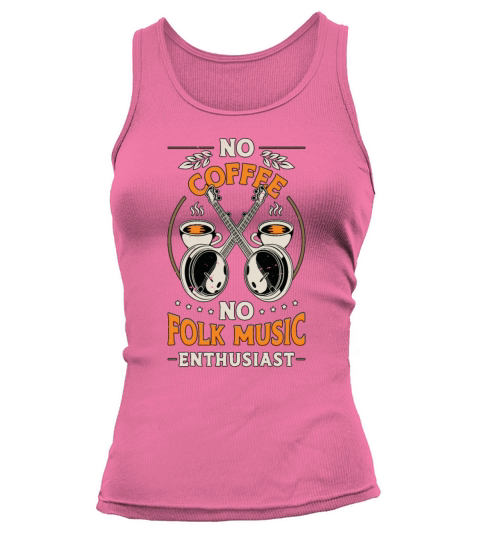 Folk Music No Coffee No Brass Band Coffee Lover Tank top Woman