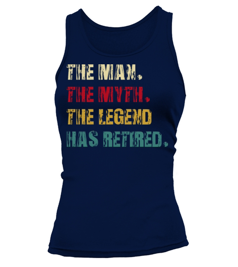 the man the myth the legend has retired Tank top Woman