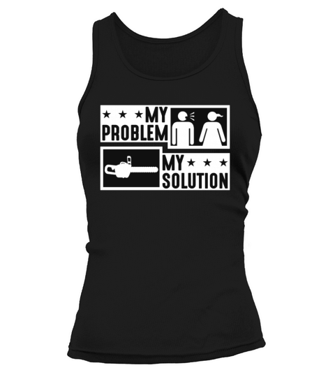 Tree Surgeon My Problem My Solution Pictogram Mom Tank top Woman