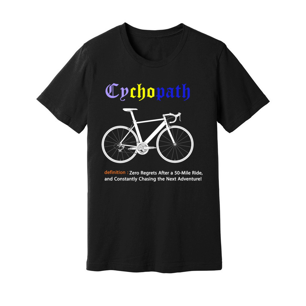 Cycopath Funny Cycling for Cyclists and Bikers Unisex Jersey Tee