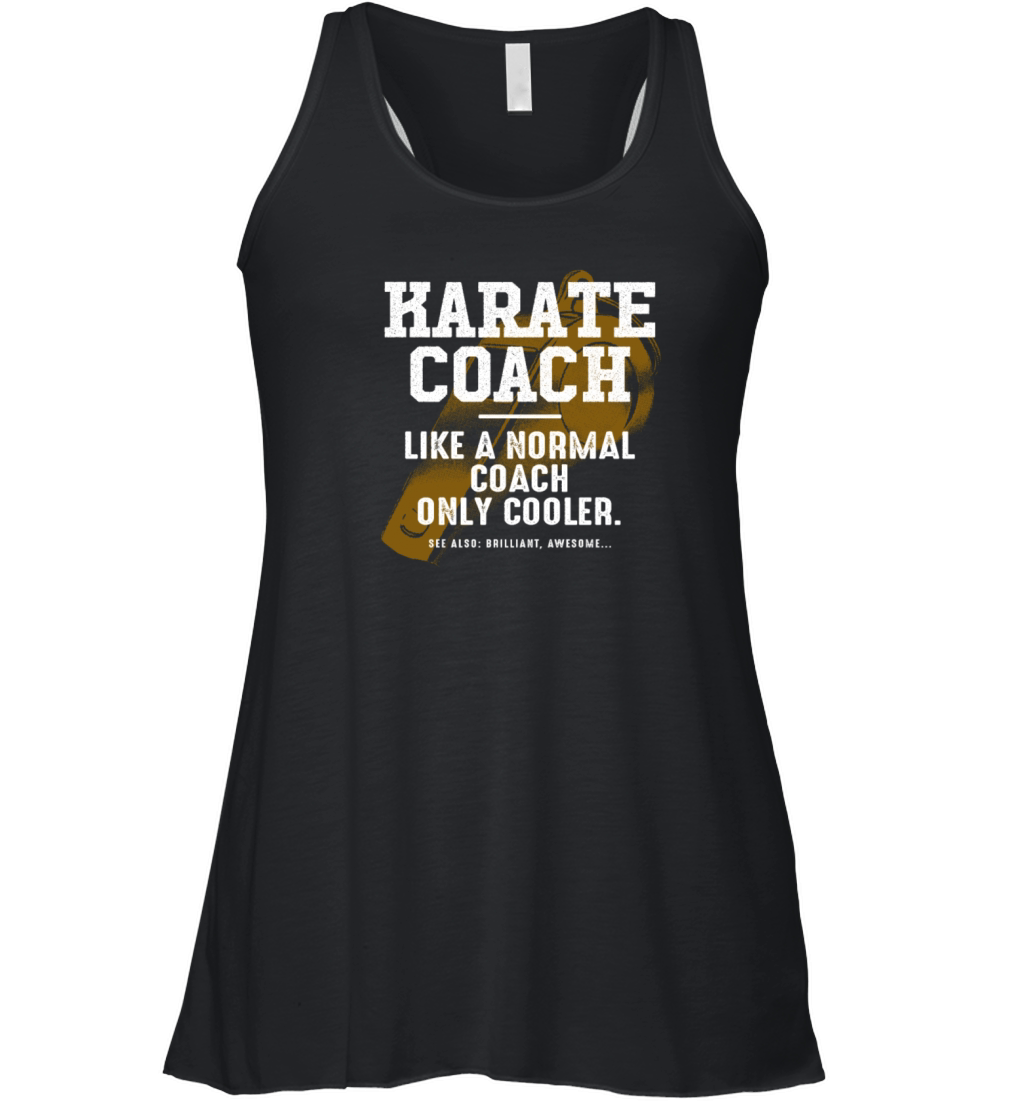 Karate Coach Like a Normal Coach Sensei Funny Women's Flowy Tank Top
