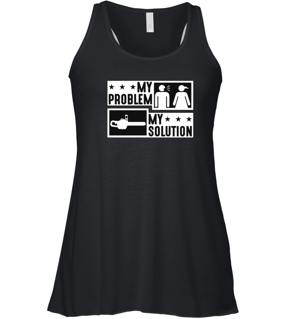 Tree Surgeon My Problem My Solution Pictogram Mom Women's Flowy Tank Top