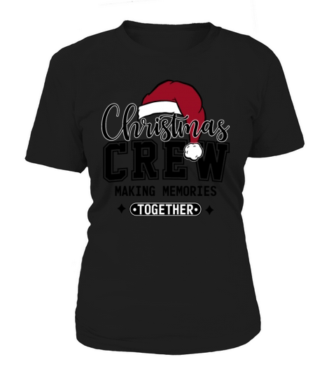 Christmas Crew Making Memories Family Christmas Women's T-Shirt