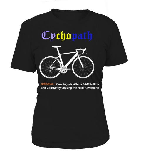 Cycopath Funny Cycling for Cyclists and Bikers Women's T-Shirt