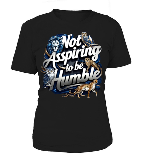 not aspiring to be humble kamala harris quote Women's T-Shirt