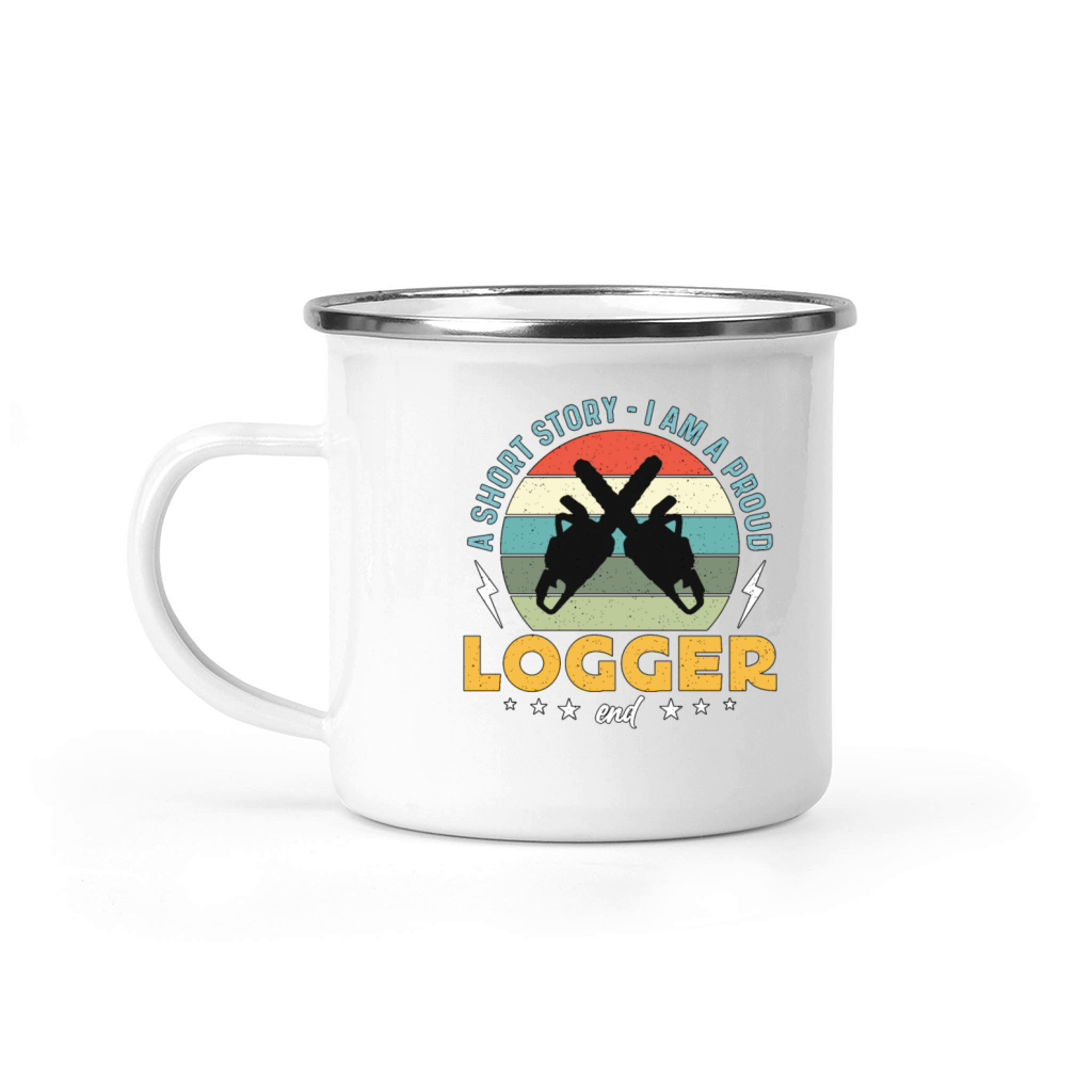 Logging A Short Story I Am A Proud Lumber Worker Camping Mug