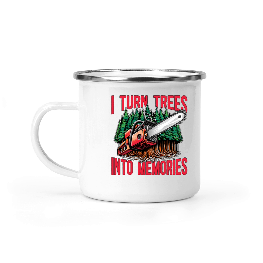 Logging I Turn Trees Into Memories Lumber Worker Camping Mug