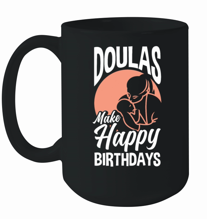 Doula Gift Doula Life Doulas Ceramic Mug