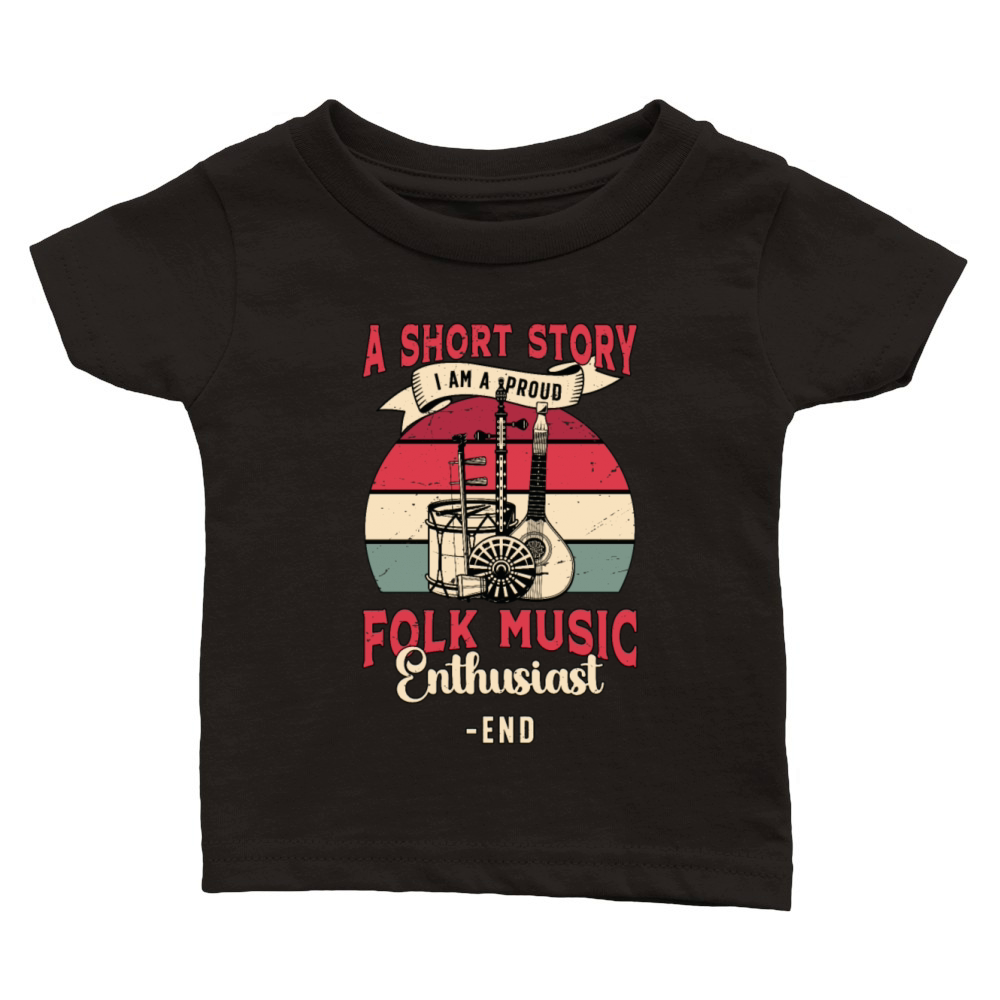 Folk Music Enthusiast A Short Story I Am Musician Classic Baby Crewneck T-shirt