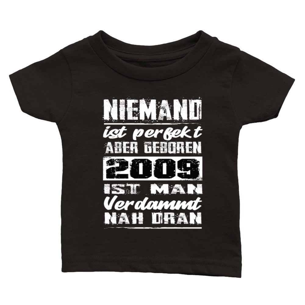 Nobody Is Perfect But Born 2009 Birthday Classic Baby Crewneck T-shirt