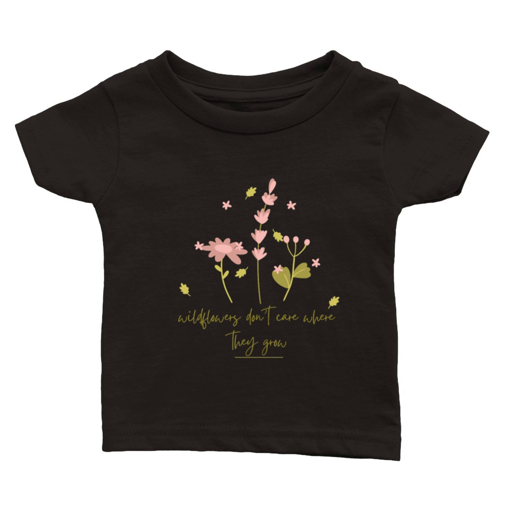 Wildflowers Don’t Care Where They Grow Art Classic Baby Crewneck T-shirt