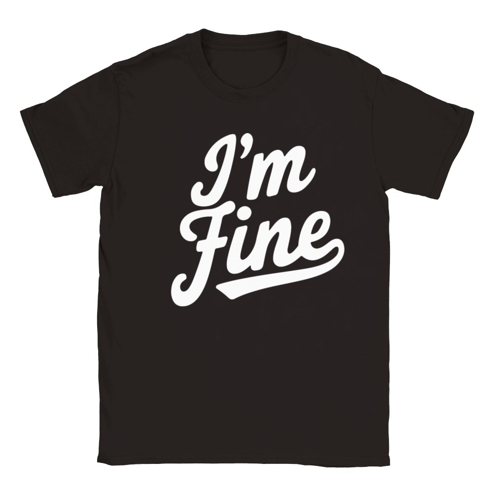 Im Fine Simple Funny Sarcastic Humor Statement Classic Kids Crewneck T-shirt