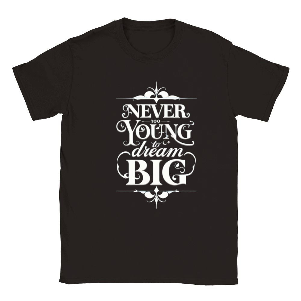 Never Too Young To Dream Big Classic Kids Crewneck T-shirt