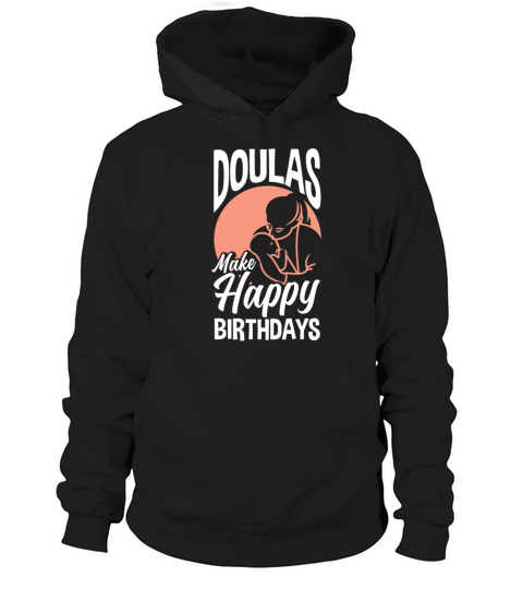 Doula Gift Doula Life Doulas Hoodie Unisex