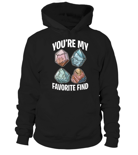 Rockhounding Youre My Favorite Find Paleontology Hoodie Unisex