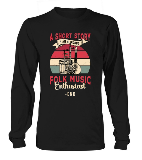 Folk Music Enthusiast A Short Story I Am Musician Long sleeved Unisex