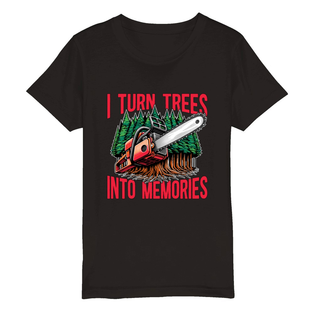 Logging I Turn Trees Into Memories Lumber Worker Organic Kids Crewneck T-shirt