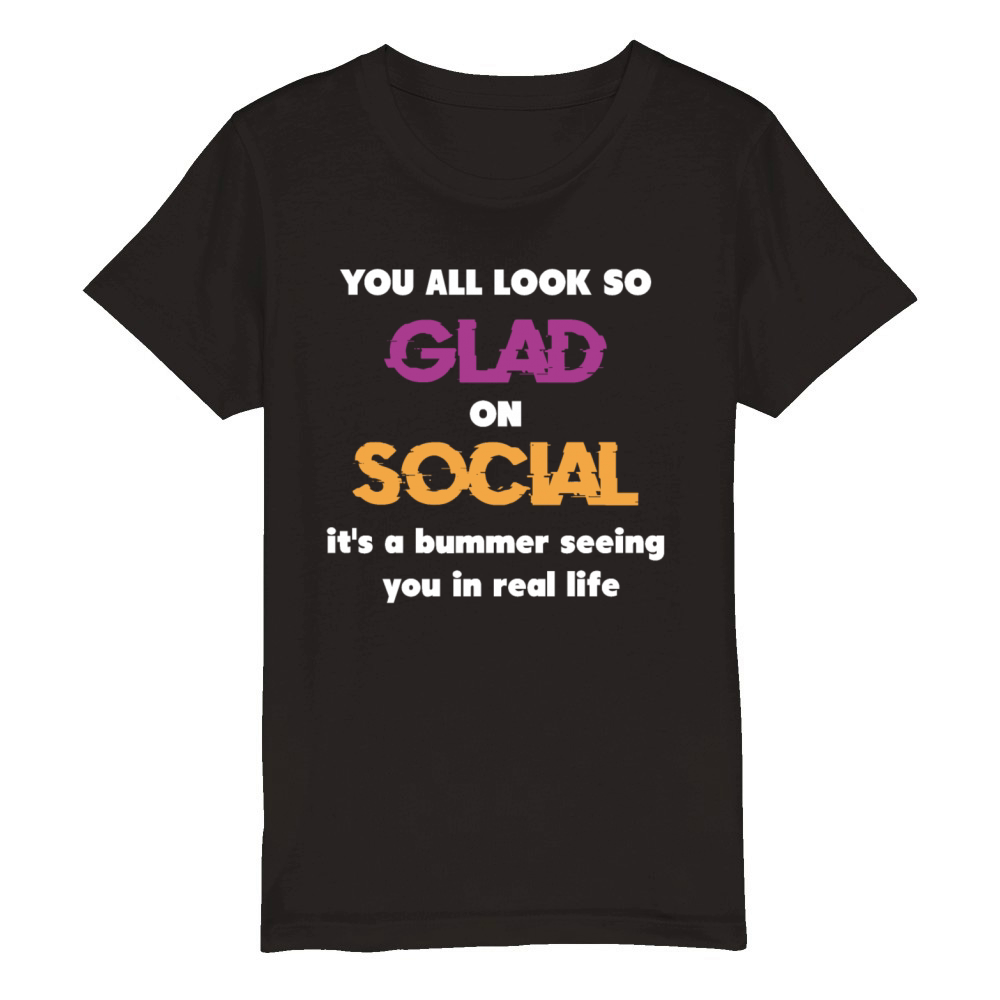 You all look so glam on socials Organic Kids Crewneck T-shirt