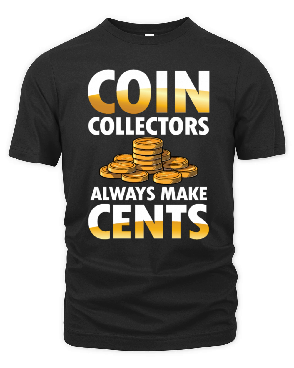 Coin Collectors Always Make Cents for a Coin Organic Unisex T-shirt