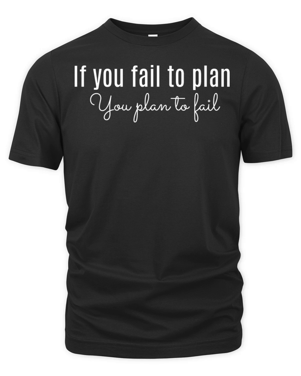 If you fail to plan White Organic Unisex T-shirt