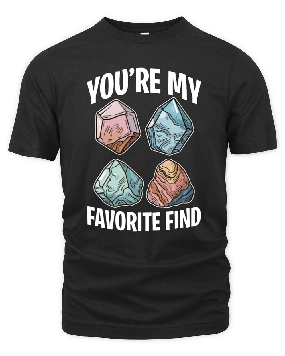Rockhounding Youre My Favorite Find Paleontology Organic Unisex T-shirt