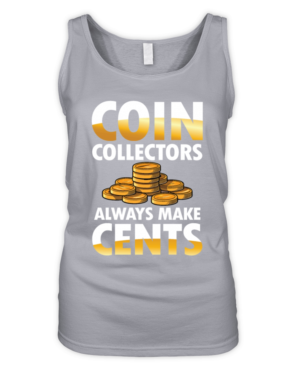 Coin Collectors Always Make Cents for a Coin Organic Women's Tank Top