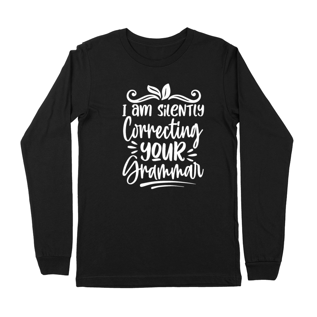 I Am Silently Correcting Your Grammar Funny Premium Long Sleeve