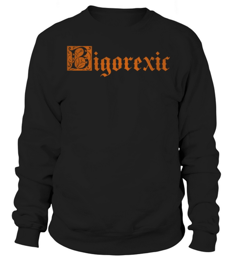 Bigorexic funny vintage Sweatshirt Unisex
