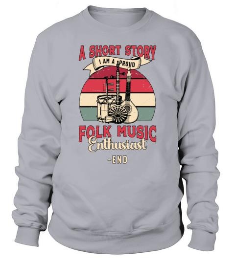 Folk Music Enthusiast A Short Story I Am Musician Sweatshirt Unisex