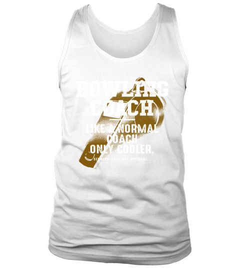 Bowling Coach Like a Normal Coach Bowler Funny Bow Tank Top Unisex