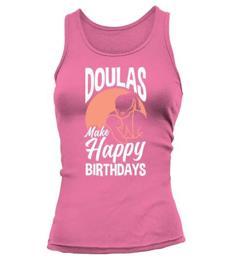 Doula Gift Doula Life Doulas Tank top Woman