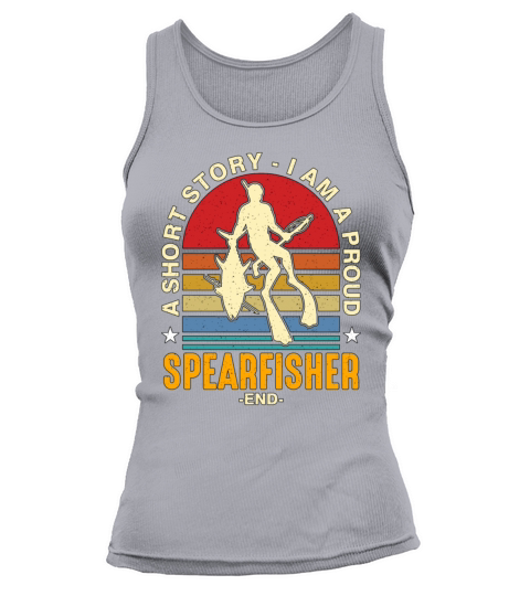 Spearfishing A Short Story I Am A Proud Fisherman Tank top Woman