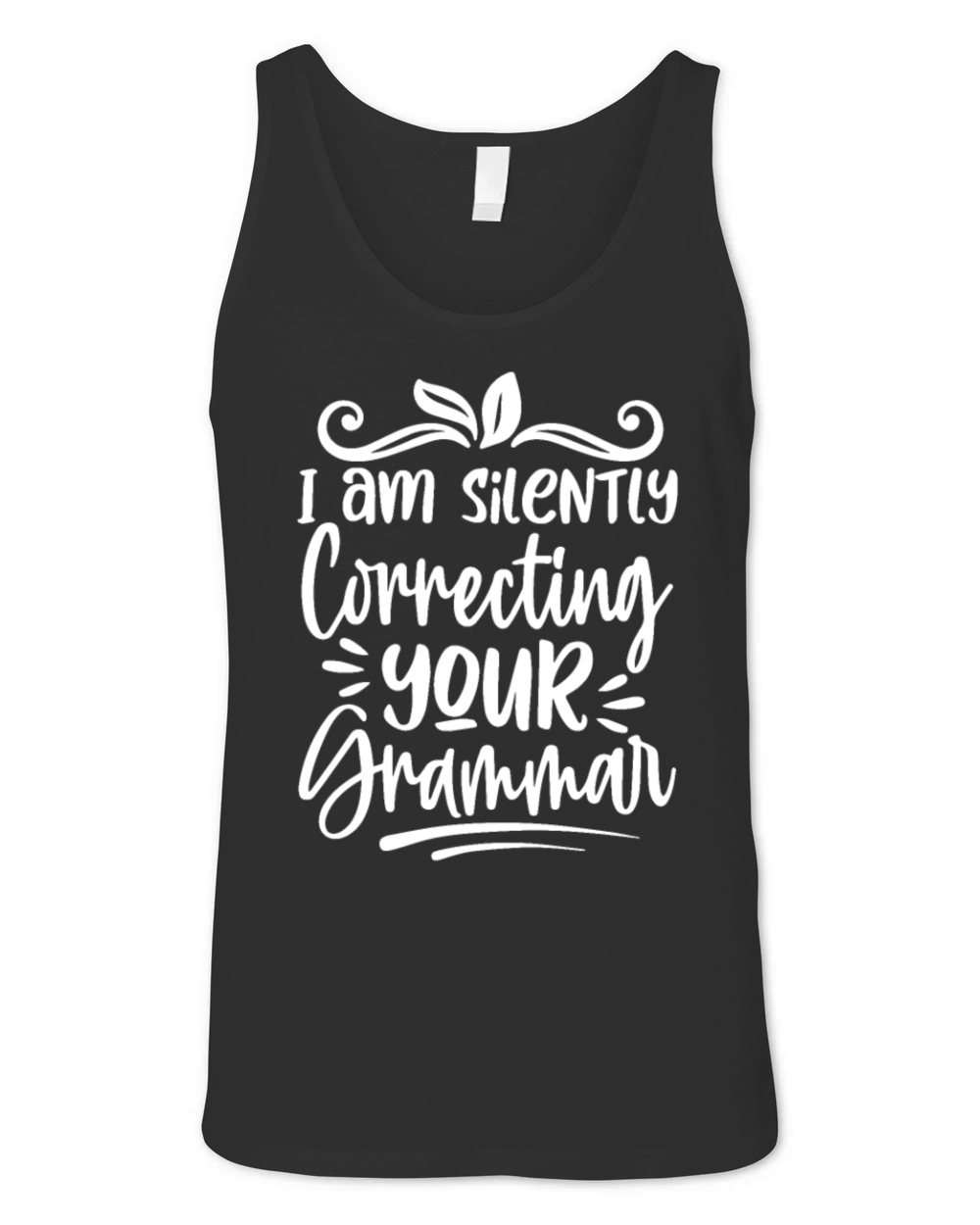 I Am Silently Correcting Your Grammar Funny Unisex Jersey Tank