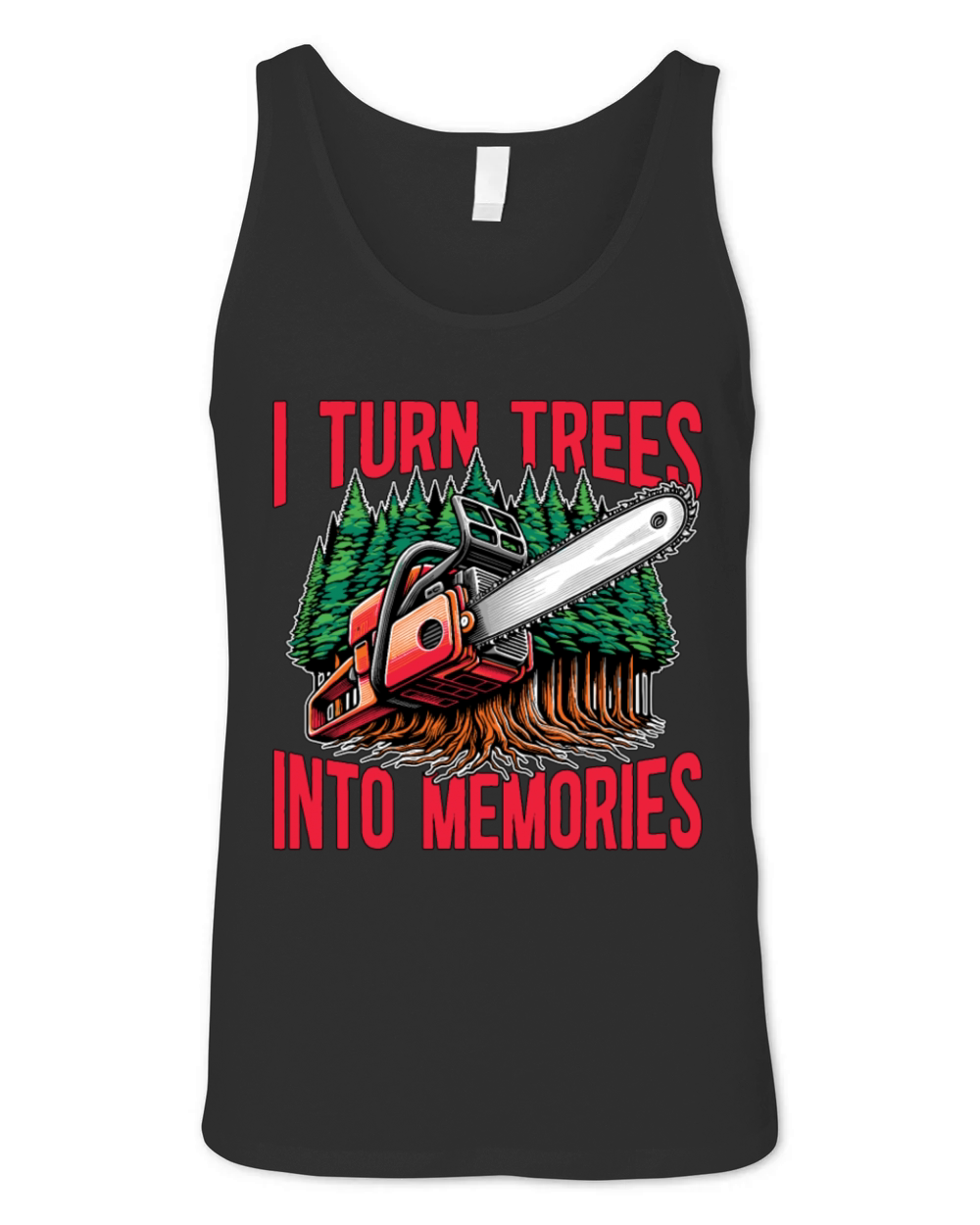 Logging I Turn Trees Into Memories Lumber Worker Unisex Jersey Tank