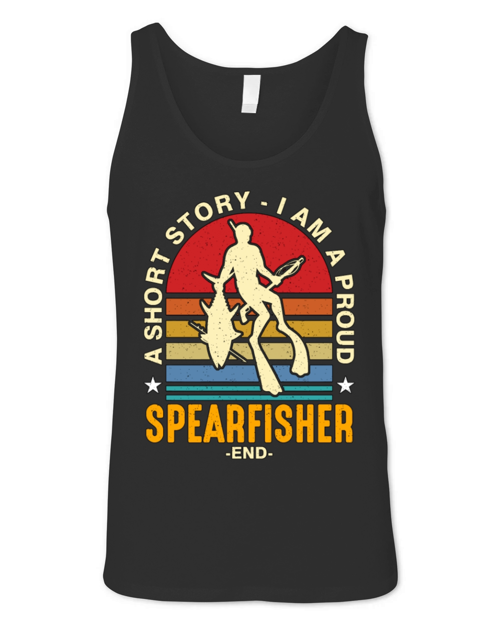 Spearfishing A Short Story I Am A Proud Fisherman Unisex Jersey Tank