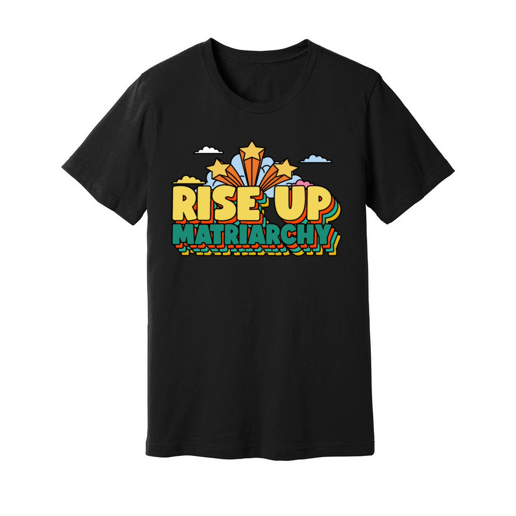RISE UP MATRIARCHY Unisex Jersey Tee