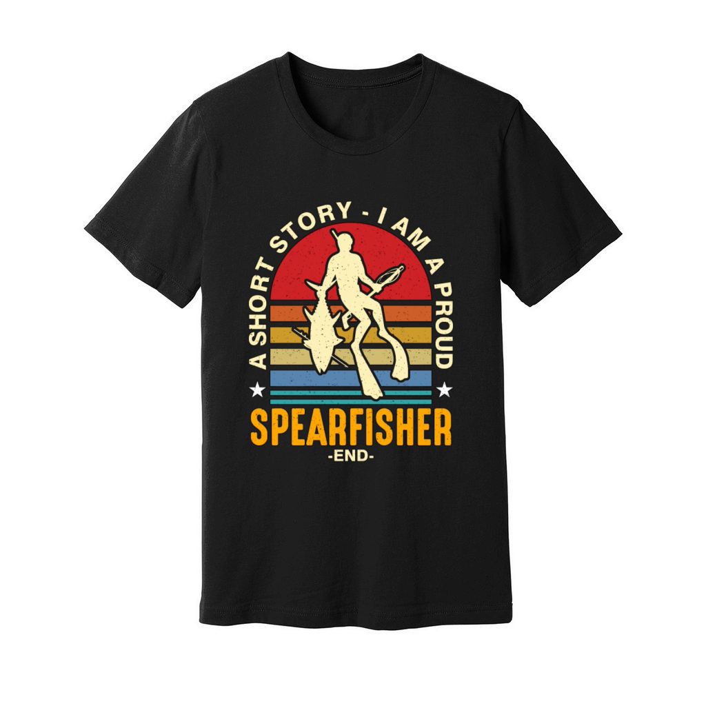 Spearfishing A Short Story I Am A Proud Fisherman Unisex Jersey Tee