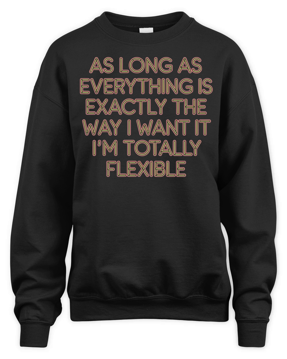 As Long As Everything Is The Way I Want It 9 Unisex Premium Crewneck Sweatshirt