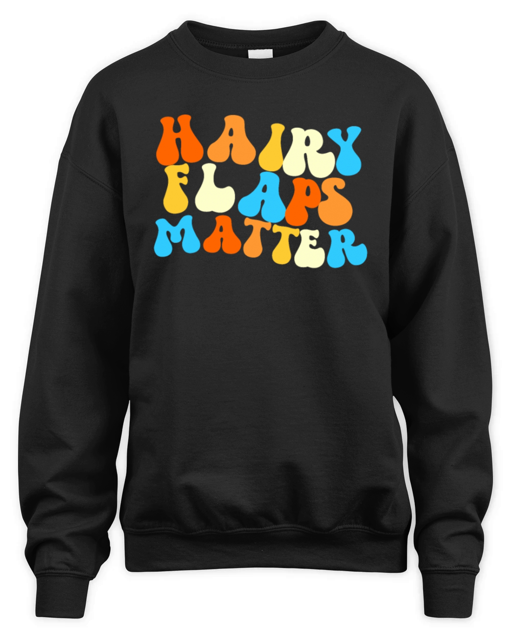 Hairy Flaps Matter Raunchy Womens Embarrassing Unisex Premium Crewneck Sweatshirt