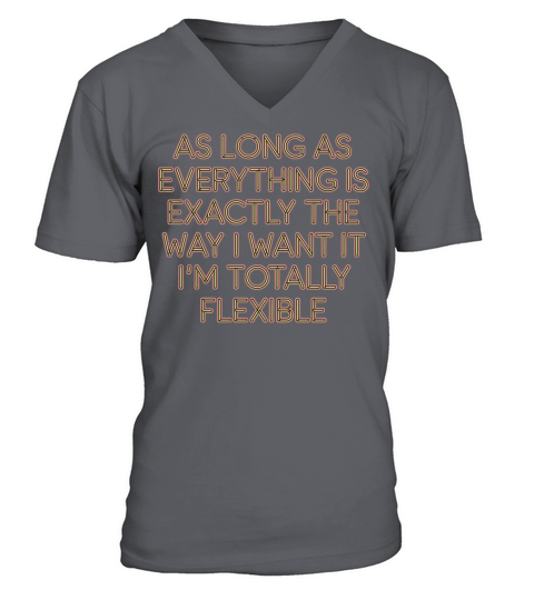 As Long As Everything Is The Way I Want It 9 V-Neck T-shirt