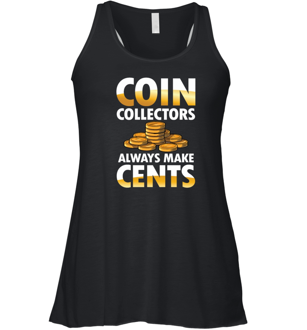 Coin Collectors Always Make Cents for a Coin Women's Flowy Tank Top