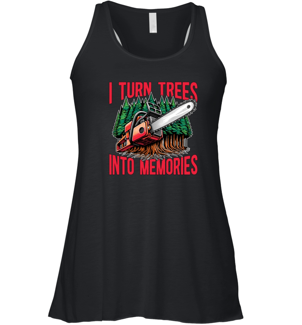 Logging I Turn Trees Into Memories Lumber Worker Women's Flowy Tank Top