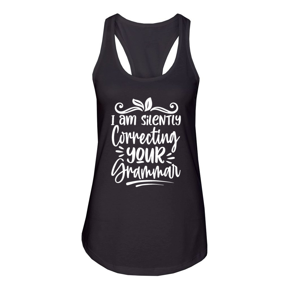 I Am Silently Correcting Your Grammar Funny Women's Racerback Tank