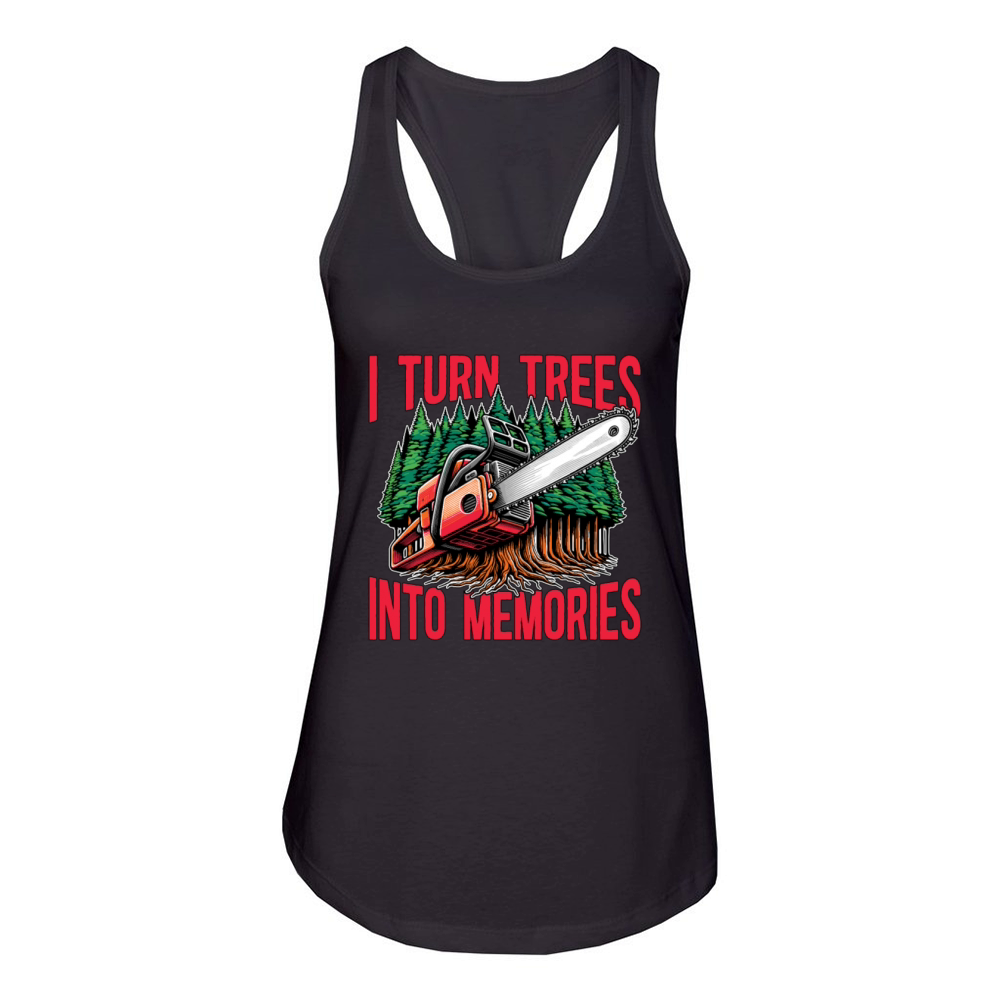 Logging I Turn Trees Into Memories Lumber Worker Women's Racerback Tank