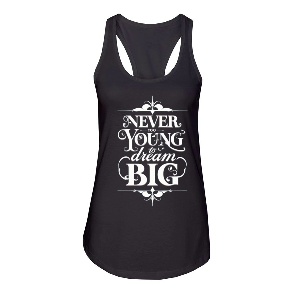 Never Too Young To Dream Big Women's Racerback Tank