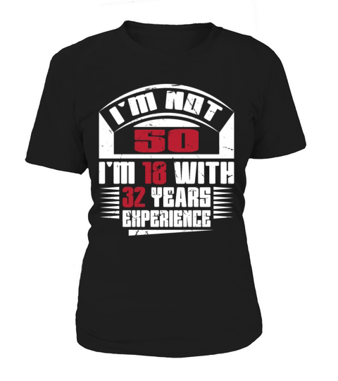 Im not 50 Im 18 with 32 years experience Women's T-Shirt